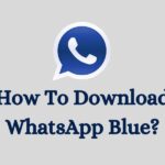 How To Download Whatsapp Blue