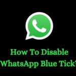 How To Disable WhatsApp Blue Tick?