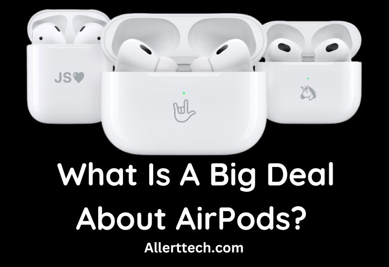What Is A Big Deal About AirPods?||What Is A Big Deal About AirPods?