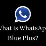 What is WhatsApp Blue Plus?