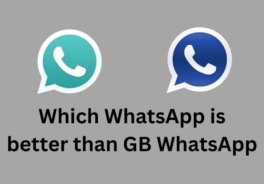 Which WhatsApp is better than GB WhatsApp